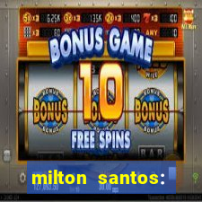 milton santos: biografia resumo
